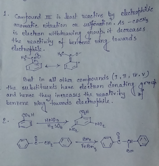 2. Compound II is least neactive by electrophil aromatic ritration on sulfonation. As -Cochz is electron withdrawing group, i