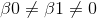 \beta0\neq \beta1\neq0