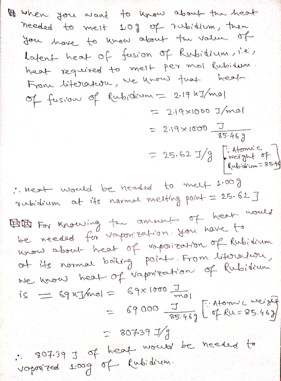 when eu want to now abau th heot needed to meit 10 C bidium, then deu nave to knaw aboutf Vol Latent heat of fusion of Rubidi