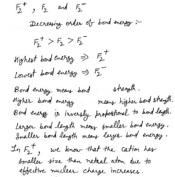 ET, FL and Decreasing order of bond energy : Ft > Fz > Highest bond energy > Ft Lowest bond energy =) Bond energy means bond