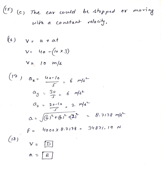 (15) (c) The car could be stopped or moving with a constant velocity, (6) vo at at VE Чо -(10 x3) Va 10 m/s (17) ax= uorlo 6