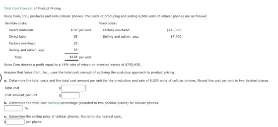 Total Cost Concept of Product Pricing Voice Com, Inc., produces and sells cellular phones. The costs of producing and selling