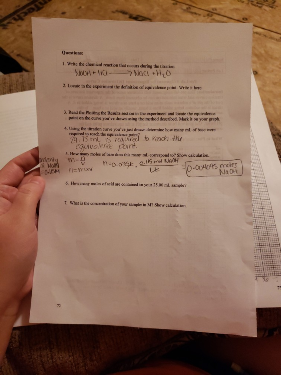 Questions: 1. Write the chemical reaction that occurs during the titration. NaOH + HCL NaCl + H₂O 2. Locate in the experiment