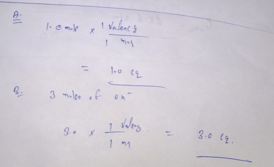 1.0 mole & Valency I may lo es = 3 mulco of B. on- & 1 Vallay I my = 3.0 lg.