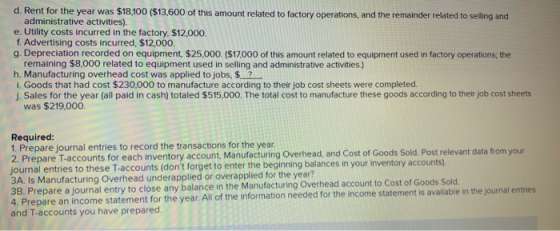 d. Rent for the year was $18,100 ($13,600 of this amount related to factory operations, and the remainder related to selling
