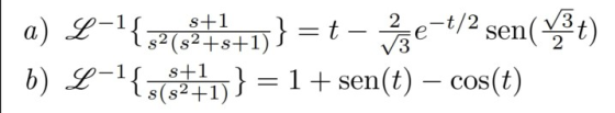 3 = t- e-t/2, 8+1 sen(t) -1 a) 2 (s2+s+1)} - 8+1 s(s2+1 1 + sen(t) - cos(t) =