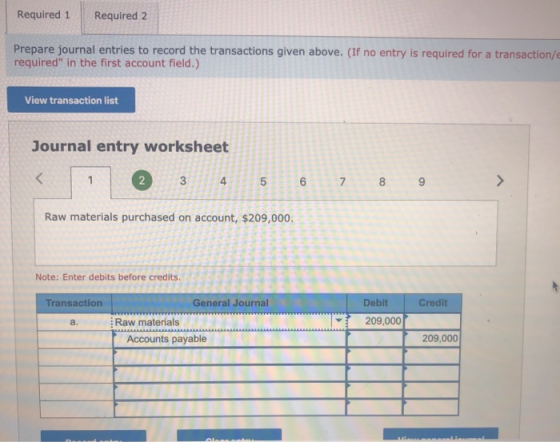 Required 1 Required 2 Prepare journal entries to record the transactions given above. (If no entry is required for a transact