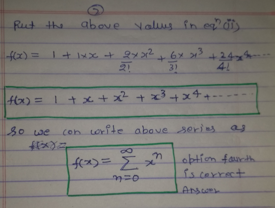 put the above values in eq is) IN f(x) = 1 + lxx + 2x126x21 2137 +244- 42 fx) = 1 + 2 + x2 + x3 + x4 +----- so we con corite