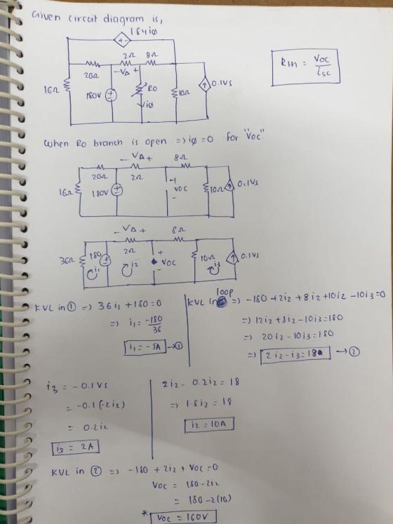 Given circuit diagram is, 1841 20 812 mm -Vot Rin Voc isc 200 10.ivS 160 FRO rov Slar Vis When Ro branch is open =) ip =0 for