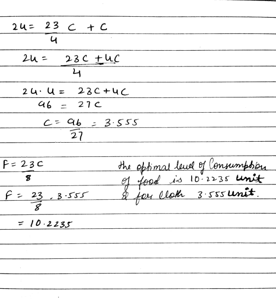- 24= 23 ctc au= 23C IUC 4. 24. u= 23c+UC a6 = 270 c = 96 = 3.555 27 F-230 the optimal level of Consumption of food is 10:223