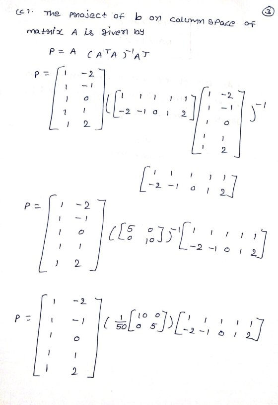 CC? The project of @) b on colunm space of matrix A is given by P= A CATAJAT - P = -2 -2 1 a 1 2 -1 0 2 2 1 2 - i p - 2 C[5 1