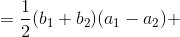 = =(61 + b2)(a1 – a2)+