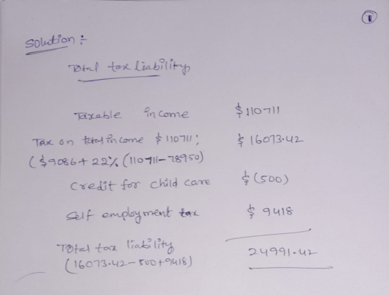 solution : Total tore liability $110711 & 16073.42 Taxable income Tax on total income $11071; ($9086+22% (110711-78950) credi