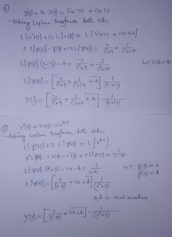 0 3 16+ 14 y(t) = Sim 3+ + Cos 5+ taking Laplane transform both side; L{x (t)} +14 Lfx (d} = L{sinst + Cos 5+} 5 Hy4} - y10