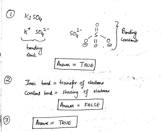 0 K2 506 O=4 Covalent = bonding conic Answes = TRUE @ Ionic bord = tranefer of electrone Covalent bond = sharing of elections
