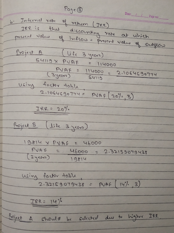 Date: Page no Page ① Internal rate of retum (IRR) IRR is that discounting rate at which present value of inflow a present val
