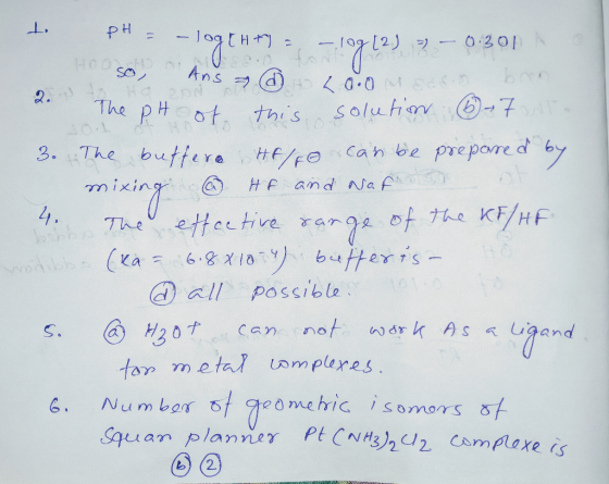 to -log[H + = -log [2) =) - 0.301 pH = Hoo soo Ans & Lo.0M & 3. 4. dibb ans = d 20.01 Eddin bror ne pH of this solution 6 – 7
