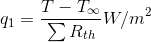 q_1 = \frac{T -T_\infty}{\sum R_{th}} W/m^{2}