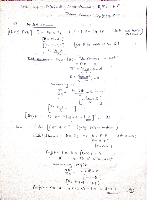 Total cost TC(27= Q.; Greek demand: D (P.) = 6-p. in Italian demand : DI (P) = &-P al Market demand релсат- = p<67 D = Det De