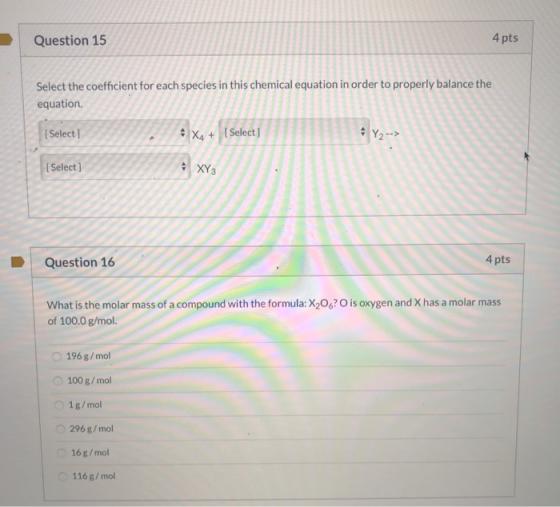 Question 15 4 pts Select the coefficient for each species in this chemical equation in order to properly balance the equation