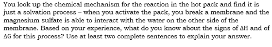 You look up the chemical mechanism for the reaction in the hot pack and find it is just a solvation process – when you activa
