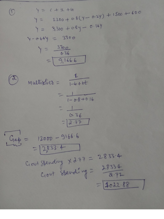 0 y = ct I to Y = 1200+ 0.8(Y- 0.24) + 1500 + 600 Y = 3.300 +0.8y- o.16Y y- o.64y = 3300 = 3300 = [ 9, 1666 3300 6.36 2 @ mul