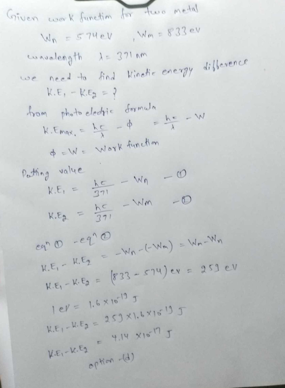KEL. Eg = 25981.6X15 I J Given work function for two metal Wm= 833 ev need to find kinetic energy difference Wn 574 eV wavele