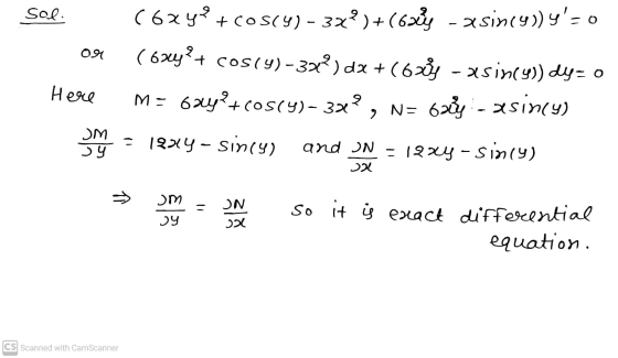 sol. (62yx + COSCY) - 32?)+(body - asin(4)) y = 0 091 ( 6xy? + cos(9)-37) dx +(60 - asin(y)) dy= 0 M = 6ay?+cos(y)- 3x? Here