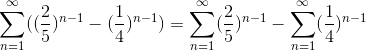 \sum_{n=1}^{\infty}((\frac{2}{5})^{n-1}-(\frac{1}{4})^{n-1})=\sum_{n=1}^{\infty}(\frac{2}{5})^{n-1}-\sum_{n=1}^{\infty}(\frac{1}{4})^{n-1}