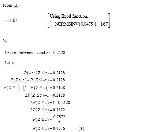 From (2) ==1.67 Using Excel function, |(= NORMSINV(0.0475))=1.67 The area between -- and z is 0.2128 That is, P(-:SZS:)=0.212