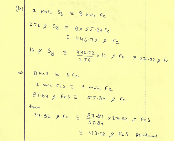 I mole Sq Ž 8 mole fe 256 g Sg Ē 8x 55.84 fe i 446-72 g Fe 16 g So 446.72 x 16 9 Fe ² 27.92 g Fe 2.56 Ofes Ē Sfe 1 mole fes &