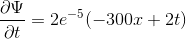 \frac{\partial \Psi }{\partial t}=2e^{-5}(-300x+2t)