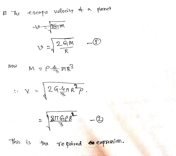 A The escape velocity of a planet co 2GM R Now M. P. 4 AR3 y = 29:49Rp. SITGPR - 3 this is the required to capression.