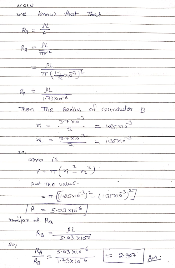 Now we know that That B = PL PL - RA Then * ( 1 ) ² BL 1.73X166 The Radius of counductor 8 = 3.7x10 a 1858103 R = 27X103 = 1: