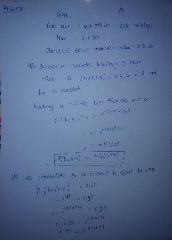 Answeos- Given, flow rate = 400 vehhh 0.1ll1 Veh/sec time = 2.2 Sec Standard diver recaction time = 2.5 sec the successive ve