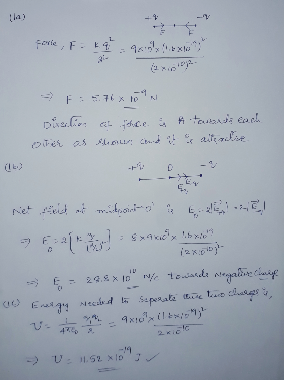 (la) ta -q 2 Force, F = kq 82 =9x10x (1.681019) (2 x 10102 -9 = F = 5.76 x 10 N Direction of force is A towards each ther as