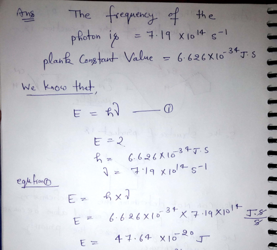 frequeny f pRoton i plank Carstaut Valae The the 7.19 x1014 s- 34 6.626X10JS We koo thet E - E 2 6-696K1039TS 9 x4 S- E - 3 9