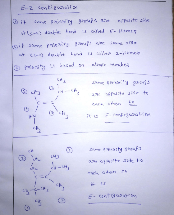 E-2 configuration if same priority groups are opposite side at (c-c) double bond is called E- isomer loif same priority group