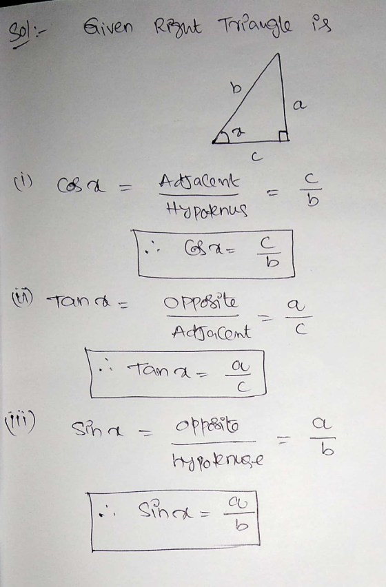 b): Given Right Triangle is (1) Cold = adjacent Hypotenus & Ç in Tand- opposite - a Adjacent - Tana= OU i (17) Sinx = opposit