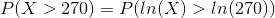 P(X > 270) = P(in(x) > In(270))