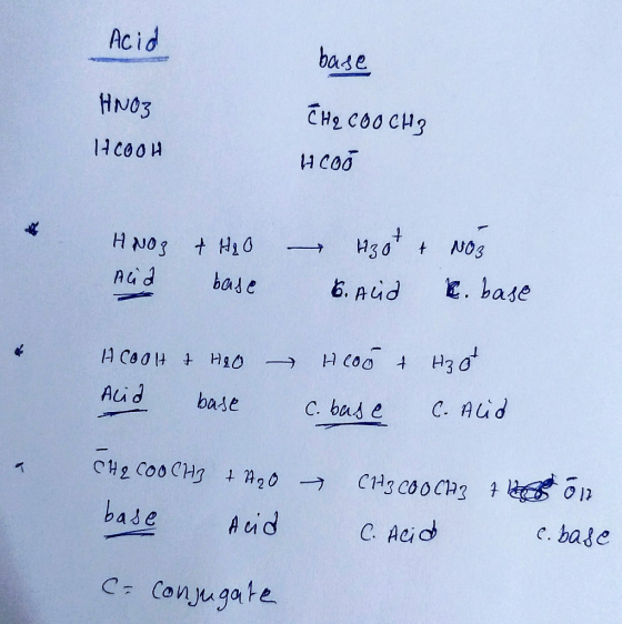 Acid base HNO3 сну соо сну 11 соон HCOV HNO3 + H₂O Acid base 43ot & Nos 6. Acid c. base — - СөОН + H40 Alid base Неоо 4 H7 o
