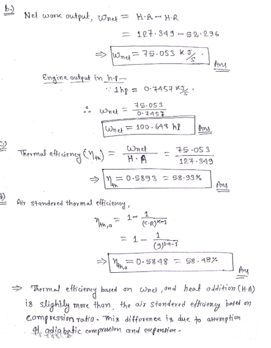 b.) Net work output, Wret = HA-HR = 127.349-52.296 Whet 75.053 kJ Ans Engine output in hop- Ihp = 0.7457KIS 75.053 3. Wnet 0.