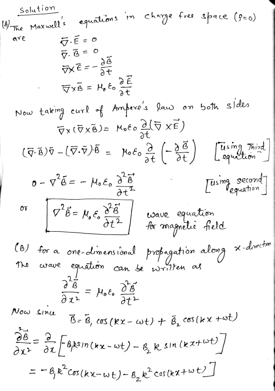 (4) The Maxwells equations in charge free space (p=0) Solution are 51 E = lu 7 3 DXĒ=-25 ЭЕ at JXB = M Eo at at a using at a