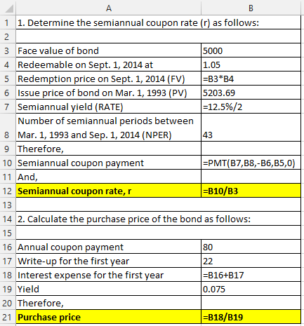 1 1. Determine the semiannual coupon rate (c) as follows: 5000 1.05 =B3*B4 5203.69 = 12.5%/2 3 Face value of bond 4 Redeemabl