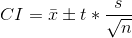CI = \bar x \pm t* \frac {s}{\sqrt{n}}
