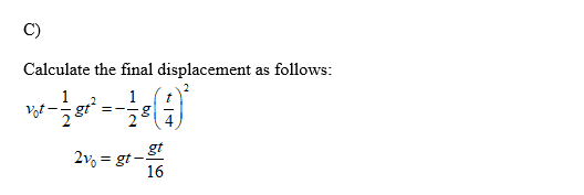 C) Calculate the final displacement as follows 294 gt 200= gt-16