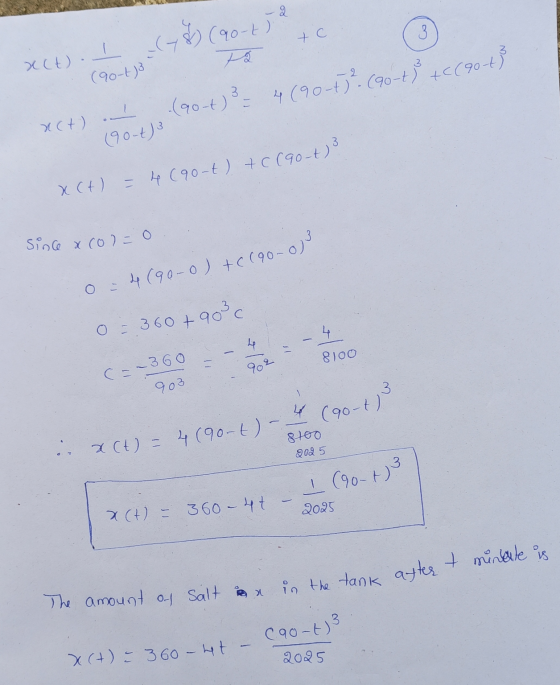 in the tank after t minute is + c 3 (78) (90-1 Xct) 1 (90-1) ra (90-t) 4 (90-17² (90-t} + C(90-t} /ه act) (90-t) 3 X(t) = 4 (
