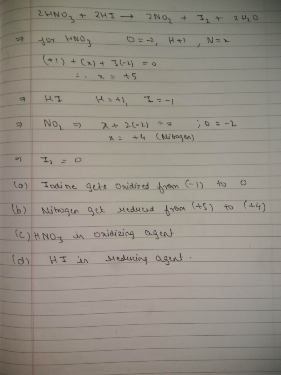 2 HNO₂ + 2HI 2NO, + I + 2H₂O = yor HNO3 0=2, Hal , N=x (+1)+(x) + 3(-2) = 0 :. +5 HI Hat1 Ian) - No, = x+2(-2) a= tu = 0 ;0=