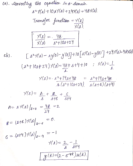 ca), converting the equation in B-domain. 82y(s) + 10$Y (8) +24468) = 48X13). Transfer function =418) xls). Y(s) X(s) 48 82+1