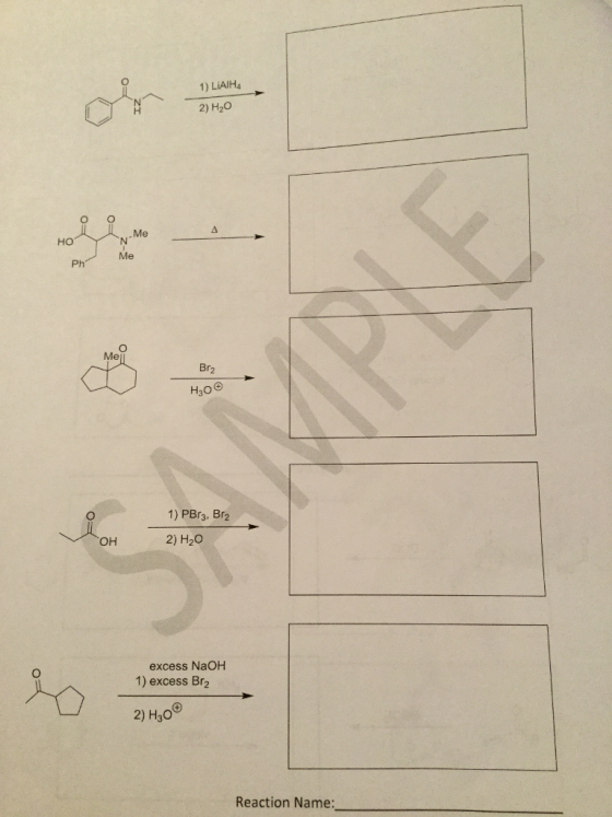 HO Ph 1) LiAlH4 2) H20 Me Me Mel Br2 H30 1) PBr3, Br2 2) H20 OH excess NaOH 1) excess Br2 2) H30 Reaction Name: